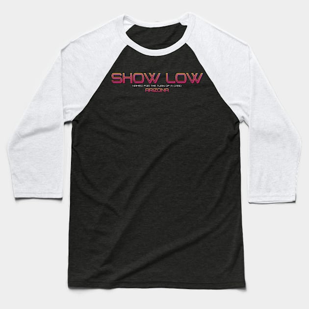 Show Low Baseball T-Shirt by wiswisna